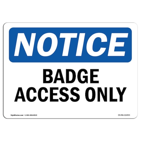 Signmission Safety Sign, OSHA Notice, 10" Height, 14" Width, Rigid Plastic, Badge Access Only Sign, Landscape OS-NS-P-1014-L-10293